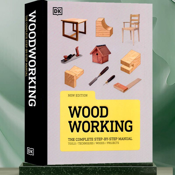 Dk Woodwork The Complete Step By Step Manual купить с доставкой по