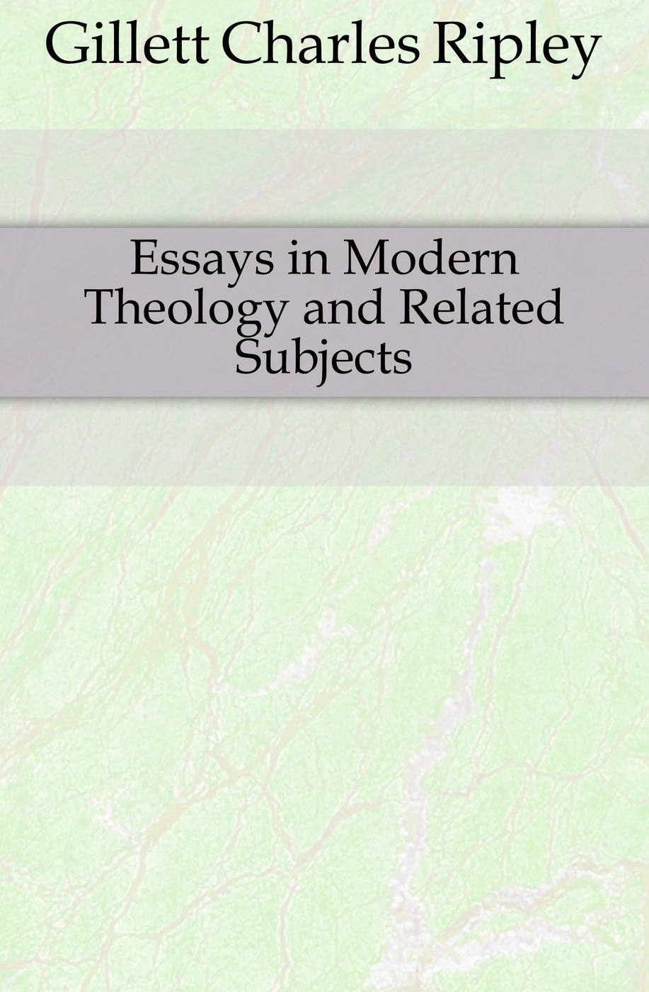 Essays in Modern Theology and Related Subjects