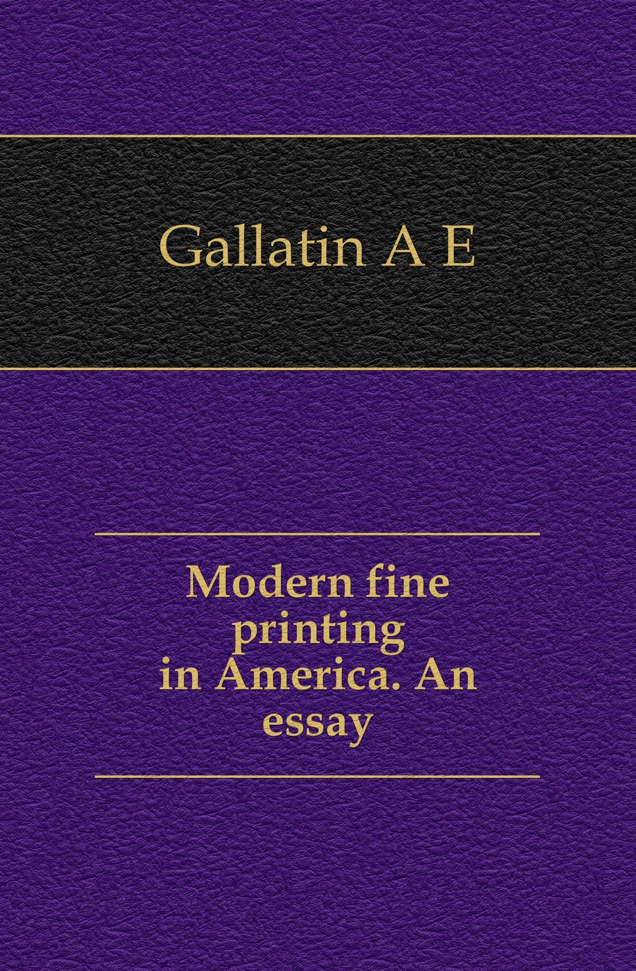 Modern fine printing in America. An essay