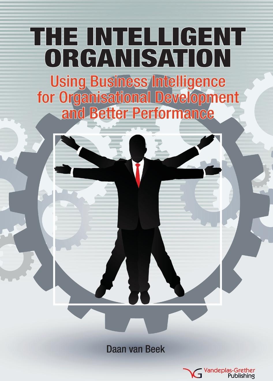 фото The Intelligent Organisation. Using Business Intelligence for Organisational Development and Better Performance