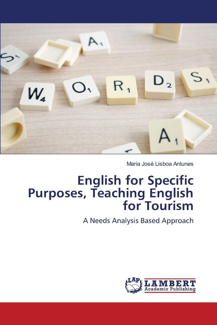 English for Specific Purposes, Teaching English for Tourism. Antunes Maria Jos? Lisboa English for Specific Purposes, Teaching English for Tourism. Antunes Maria Jos? Lisboa