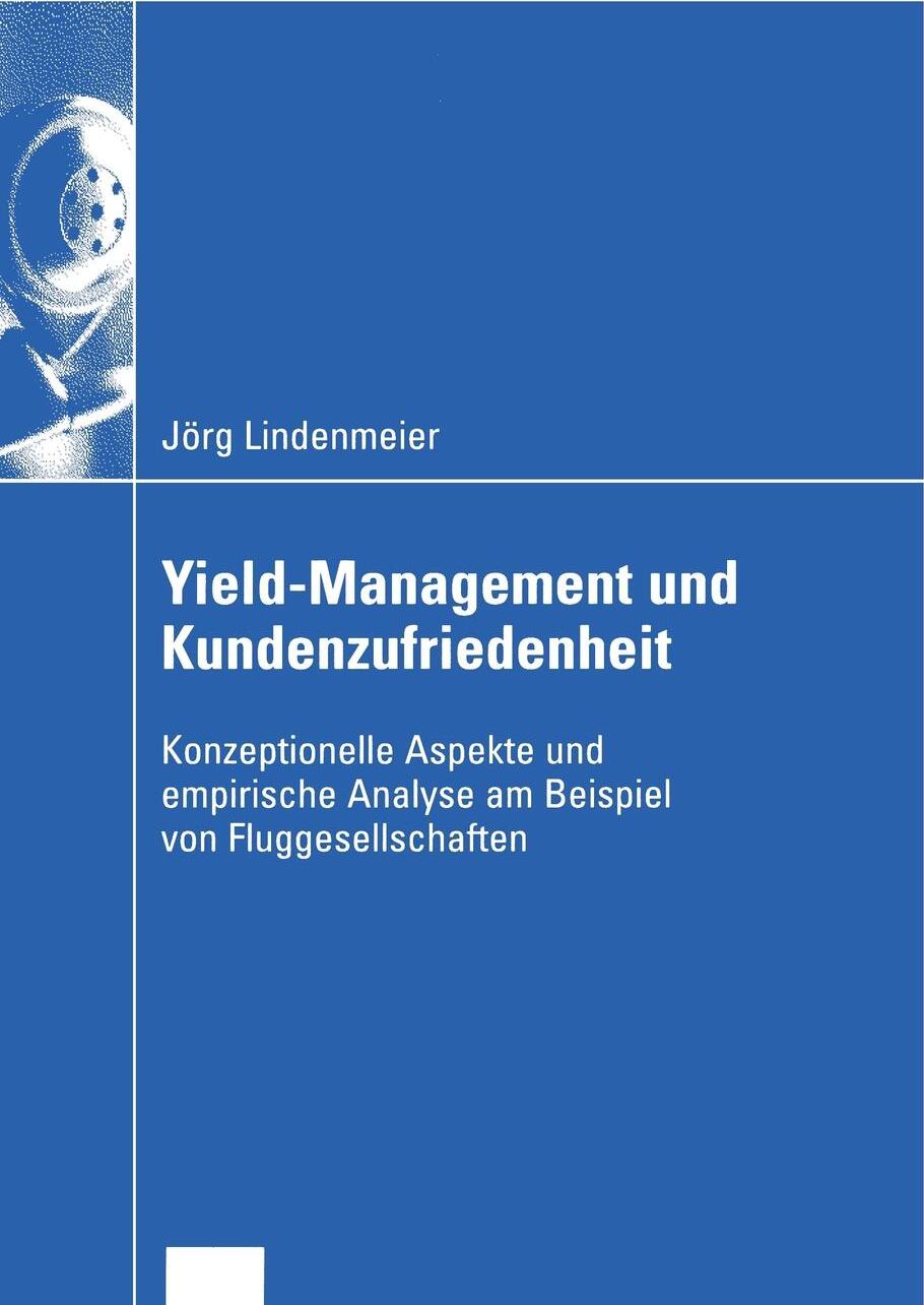 фото Yield-Management und Kundenzufriedenheit. Konzeptionelle Aspekte und empirische Analyse am Beispiel von Fluggesellschaften