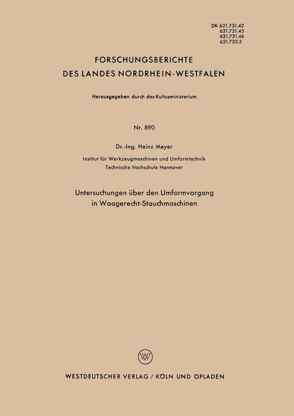 Untersuchungen uber den Umformvorgang in Waagerecht-Stauchmaschinen. Heinz Meyer Untersuchungen uber den Umformvorgang in Waagerecht-Stauchmaschinen. Heinz Meyer