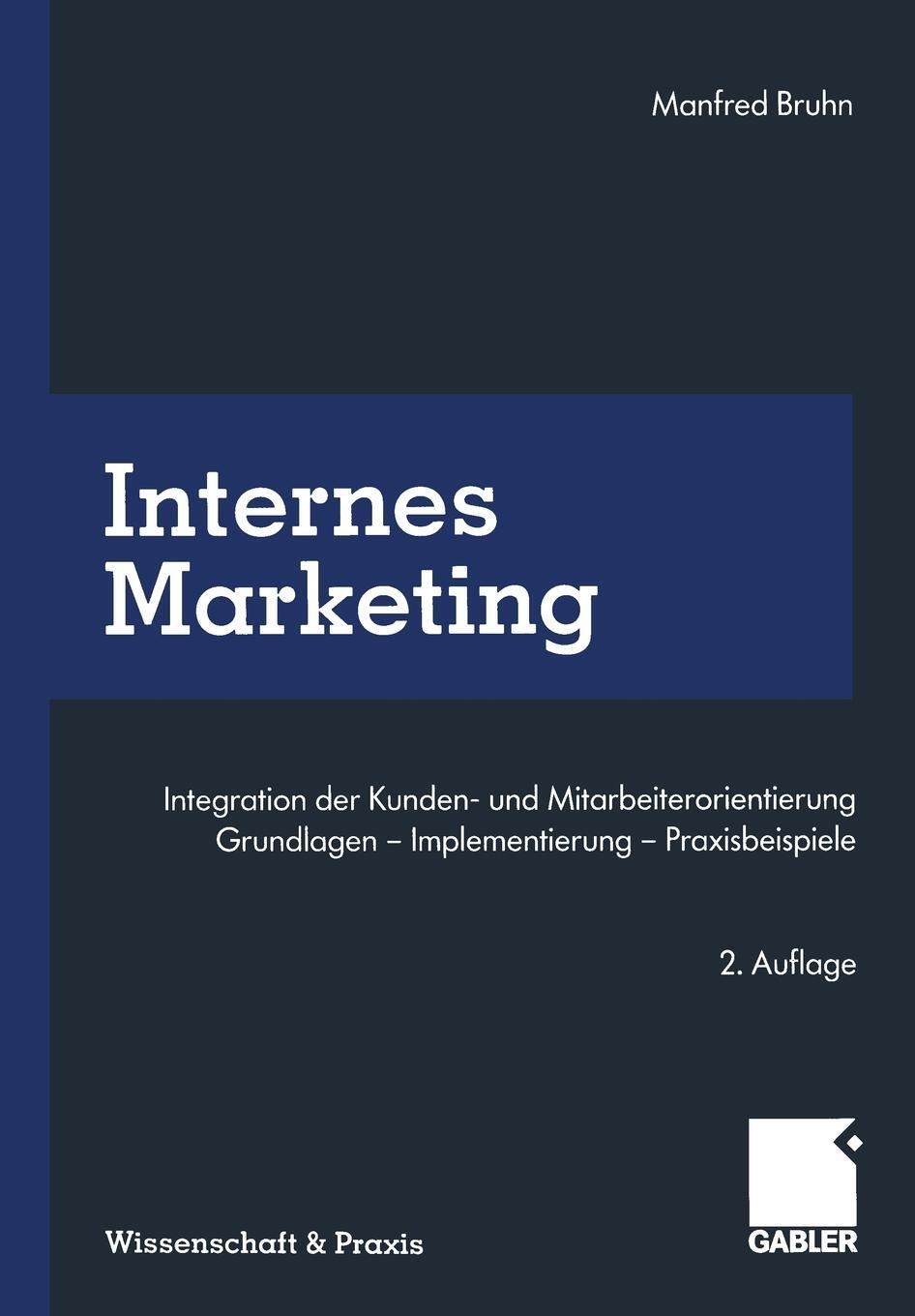 фото Internes Marketing. Integration der Kunden- und Mitarbeiterorientierung. Grundlagen - Implementierung - Praxisbeispiele