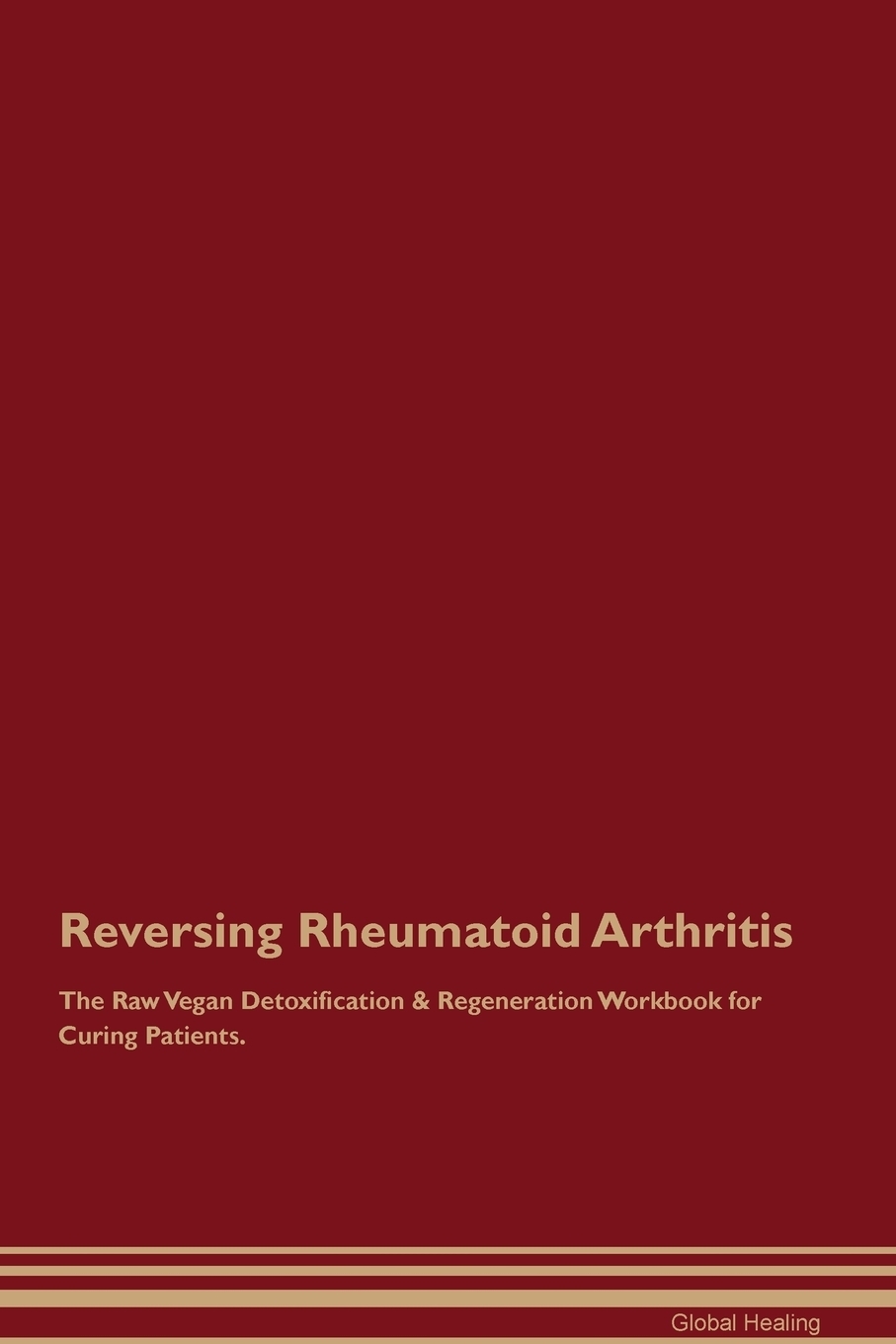 фото Reversing Rheumatoid Arthritis The Raw Vegan Detoxification & Regeneration Workbook for Curing Patients