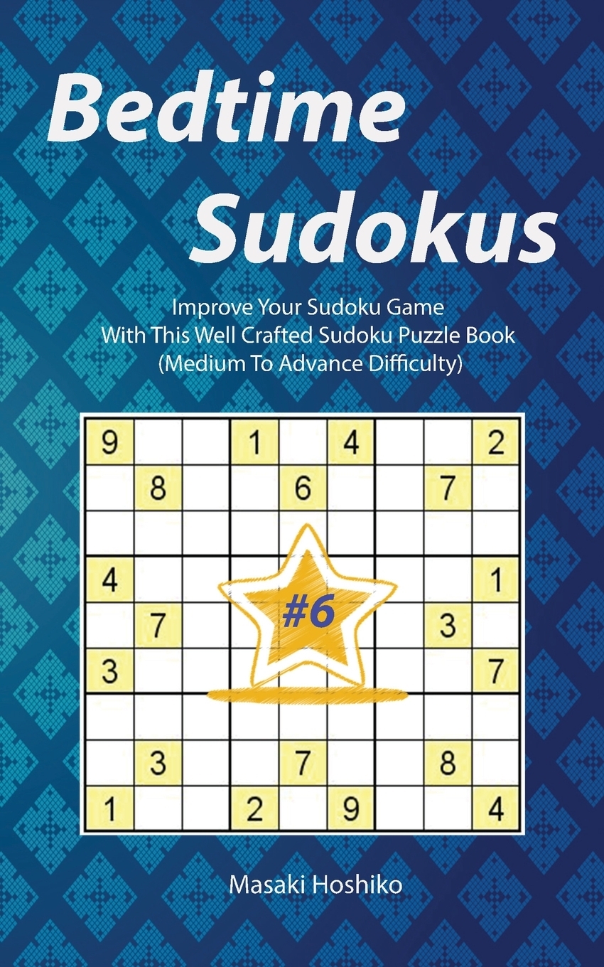 фото Bedtime Sudokus #6. Improve Your Sudoku Game With This Well Crafted Sudoku Puzzle Book (Medium To Advance Difficulty)