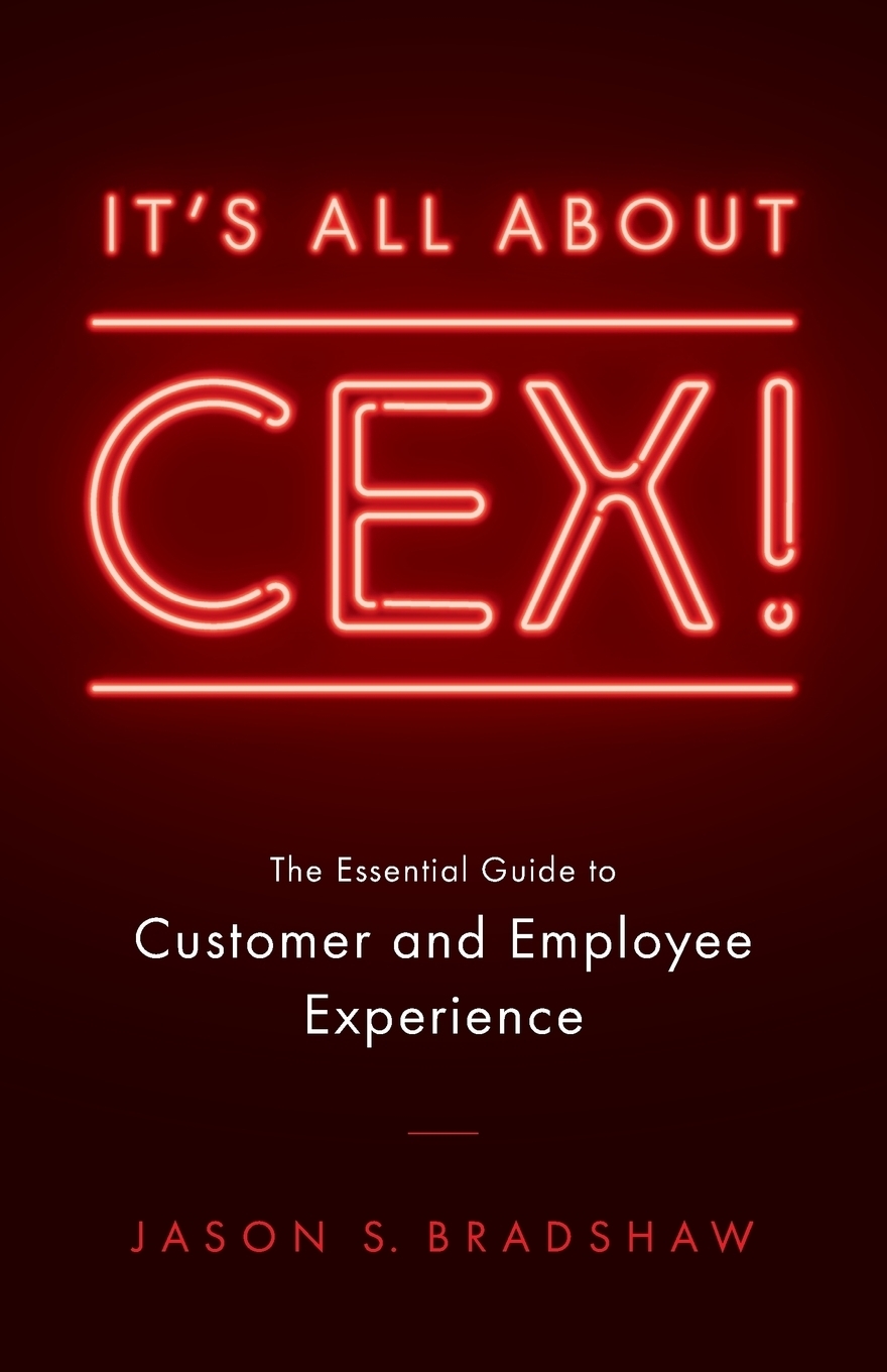 фото It's All about CEX!. The Essential Guide to Customer and Employee Experience