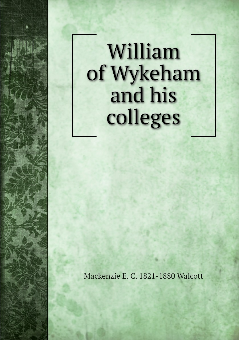 Уильям книга. William of Wykeham.