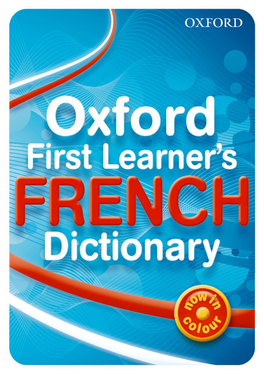 French dictionary. Oxford first Dictionary. First French Dictionary. Oxford 1. Oxford French.