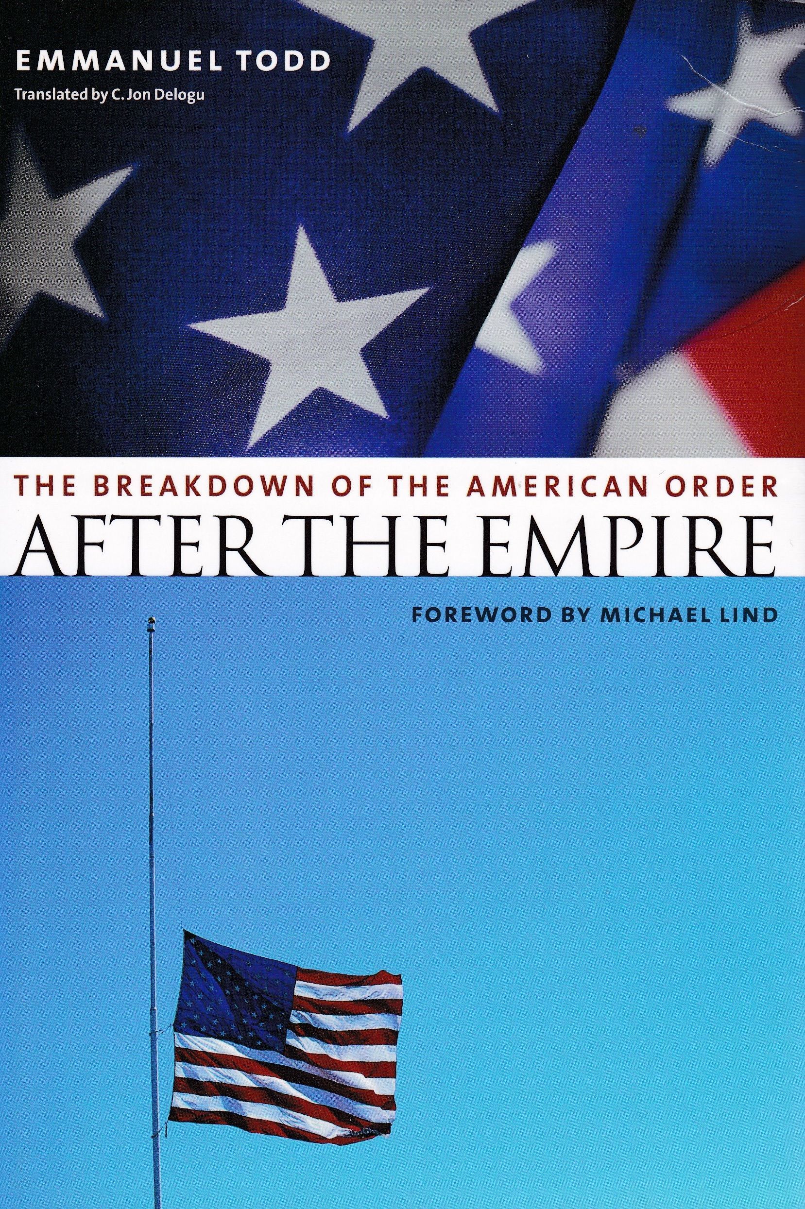 Эммануэль тодд книги читать. Эммануэль Тодд книги. Americans orders. After the Empire Эммануэль Тодд книга. Эммануэль Тодд после демократии.