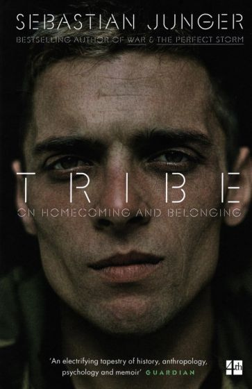 Sebastian Junger - Tribe. On Homecoming and Belonging | Junger ...