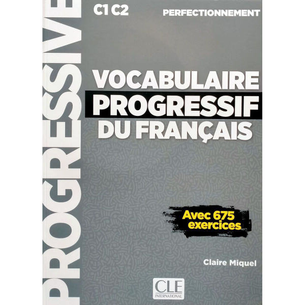 Vocabulaire Progressif du Francais Perfectionnement C1-C2 Livre + CD ...