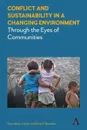 Conflict and Sustainability in a Changing Environment. Through the Eyes of Communities - Gwendolyn Smith, Elena P Bastidas