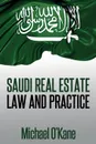 Saudi Real Estate Law and Practice - Michael O'Kane