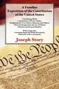 A Familiar Exposition of the Constitution of the United States - Joseph Story