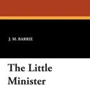 The Little Minister - James Matthew Barrie