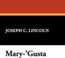 Mary-'Gusta - Joseph C. Lincoln