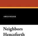 Neighbors Henceforth - Owen Wister