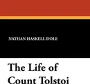 The Life of Count Tolstoi - Nathan Haskell Dole