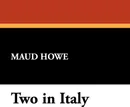 Two in Italy - Maud Howe