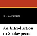 An Introduction to Shakespeare - H. N. MacCracken, F. E. Pierce, W. H. Durham