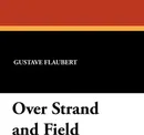 Over Strand and Field - Gustave Flaubert