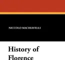 History of Florence - Niccolo Machiavelli