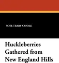 Huckleberries Gathered from New England Hills - Rose Terry Cooke