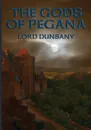 THE GODS OF PEGANA - LORD DUNSANY