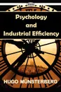 Psychology and Industrial Efficiency - Hugo Münsterberg