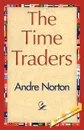 The Time Traders - Andre Norton, Andre Norton