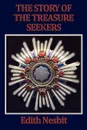 The Story of the  Treasure Seekers - Edith Nesbit