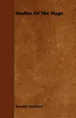 Studies Of The Stage - Brander Matthews