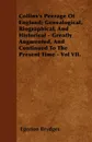 Collins's Peerage Of England; Genealogical, Biographical, And Historical - Greatly Augmented, And Continued To The Present Time - Vol VII. - Egerton Brydges
