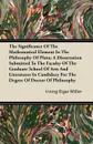 The Significance of the Mathematical Element in the Philosophy of Plato; A Dissertation Submitted to the Faculty of the Graduate School of Arts and Li - Irving Elgar Miller