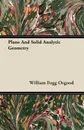 Plane And Solid Analytic Geometry - William Fogg Osgood
