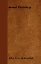 Animal Physiology - John Gray McKendrick