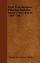 Eight Years In Syria, Palestine And Asia Minor From 1842 To 1850 - Vol. I - Frederick Arthur Neale