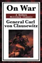 On War - Carl Von Clausewitz, J. J. Graham
