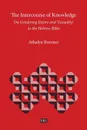 The Intercourse of Knowledge. On Gendering Desire and 'Sexuality' in the Hebrew Bible - Athalya Brenner