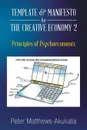 Template & Manifesto for the Creative Economy 2. Principles of Psychoeconomix - Peter Matthews-Akukalia