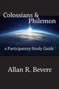 Colossians & Philemon. A Participatory Study Guide - Allan R Bevere