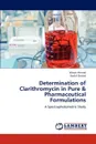 Determination of Clarithromycin in Pure & Pharmaceutical Formulations - Ahmad Waqar, Shahid Kashif