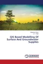 GIS Based Modelling Of Surface And Groundwater Supplies - Mane Mahanand, Singh D.K.