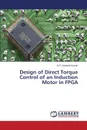 Design of Direct Torque Control of an Induction Motor in FPGA - Kumar B.P. Santosh