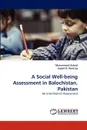 A Social Well-being Assessment in Balochistan, Pakistan - Muhammad Ashraf, Jayant K. Routray