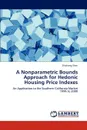 A Nonparametric Bounds Approach for Hedonic Housing Price Indexes - Zhizhong Shan