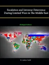 Escalation and Intrawar Deterrence During Limited Wars in the Middle East .Enlarged Edition. - W. Andrew Terrill, Strategic Studies Institute