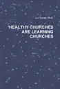 Healthy Churches Are Learning Churches - Ph. D. J. J. Turner