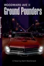 Woodward Avenue II. Ground Pounders - Keith MacDonald